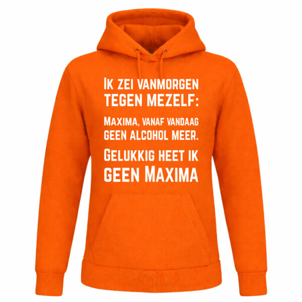 Oranje Koningsdag hoodie met tekst “Geen alcohol Maxima”